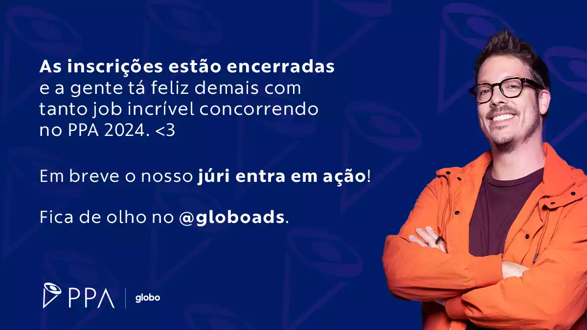 As inscrições estão encerradas e a gente tá feliz demais com tanto job incrível concorrendo no PPA 2024. 3 Em breve o nosso júri entra em ação! Fica de olho no @globoads.PPA - Globo