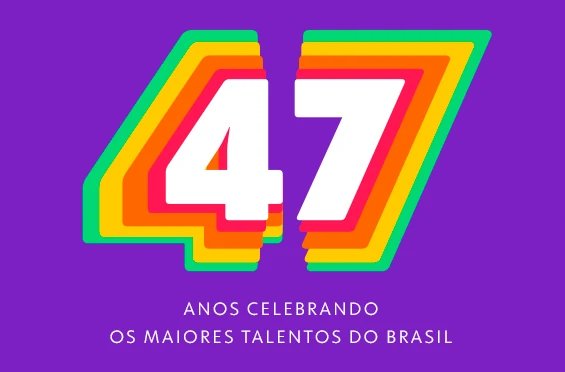 47 ANOS CELEBRANDO OS MAIORES TALENTOS DO BRASIL