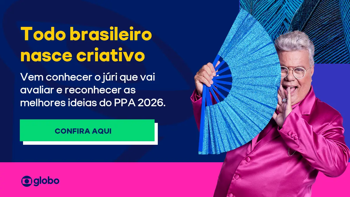 Imagem promocional da Globo para o PPA 2026. O texto principal diz: 'Todo brasileiro nasce criativo. Vem conhecer o júri que vai avaliar e reconhecer as melhores ideias do PPA 2026.' Há uma chamada para ação com um botão que diz 'CONFIRA AQUI'. Visualmente, apresenta Milton Cunha com um terno rosa vibrante e um grande leque azul. Inclui o logo da Globo.